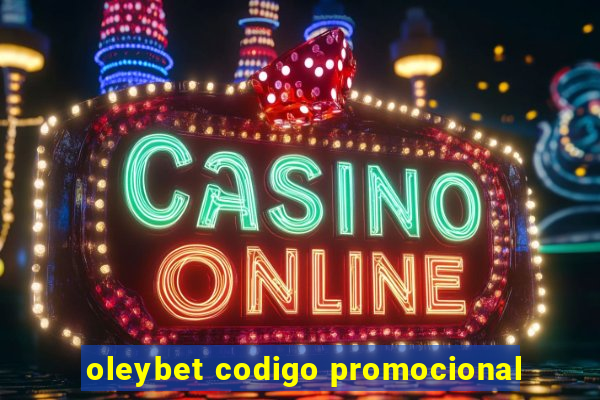 oleybet codigo promocional